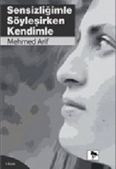 Sensizliğimle Söyleşirken Kendimle Sensizliğimle Söyleşirken Kendimle