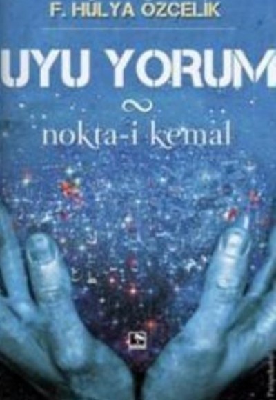 Uyu Yorum Nokta-i Kemal Uyu Yorum Nokta-i Kemal