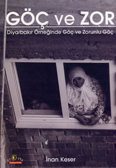 Göç ve Zor Diyarbakır Örneğinde Göç ve Zorunlu Göç Göç ve Zor Diyarbakır Örneğinde Göç ve Zorunlu Göç
