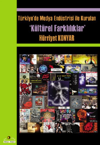 Türkiye'de Medya Endüstrisi ile Kurulan Kültürel Farklılıklar Türkiye'de Medya Endüstrisi ile Kurulan Kültürel Farklılıklar