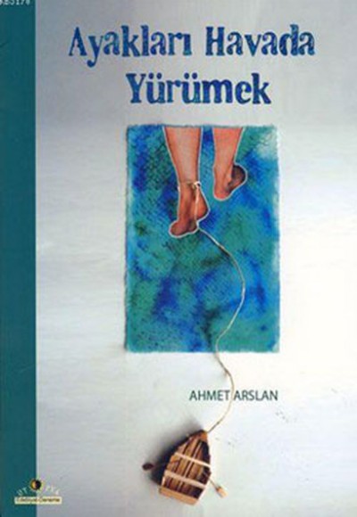Ayakları Havada Yürümek Ayakları Havada Yürümek