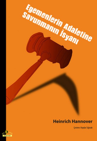 Egemenlerin Adaletine Savunmanın İsyanı Egemenlerin Adaletine Savunmanın İsyanı