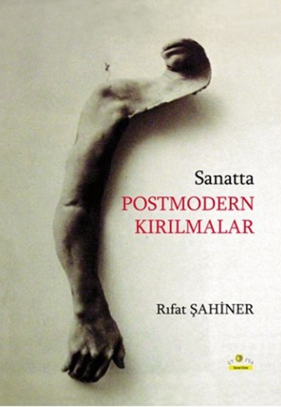 Sanatta Postmodern Kırılmalar Sanatta Postmodern Kırılmalar