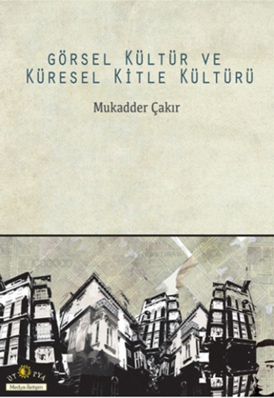 Görsel Kültür ve Küresel Kitle Kültürü Görsel Kültür ve Küresel Kitle Kültürü