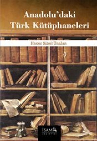Anadolu'daki Türk Kütüphaneleri Anadolu'daki Türk Kütüphaneleri
