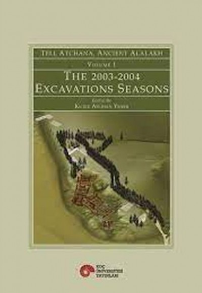 Tell Atchana, Ancient Alalakh Vol.1 The Tell Atchana, Ancient Alalakh Vol.1 The
