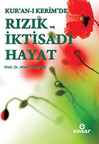 Kur'an-ı Kerim'de Rızık ve İktisadi Hayat Kur'an-ı Kerim'de Rızık ve İktisadi Hayat