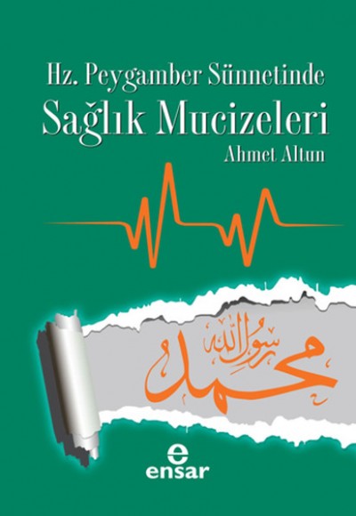 Hz. Peygamber Sünnetinde Sağlık Mucizeleri Hz. Peygamber Sünnetinde Sağlık Mucizeleri