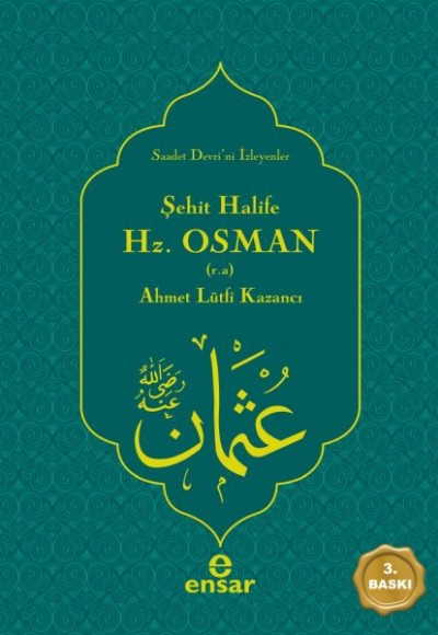 Şehit Halife Emirü'l-Mü'minin Hz. Osman (r.a.) Saadet Devri'ni İsteyenler Şehit Halife Emirü'l-Mü'minin Hz. Osman (r.a.) Saadet Devri'ni İsteyenler