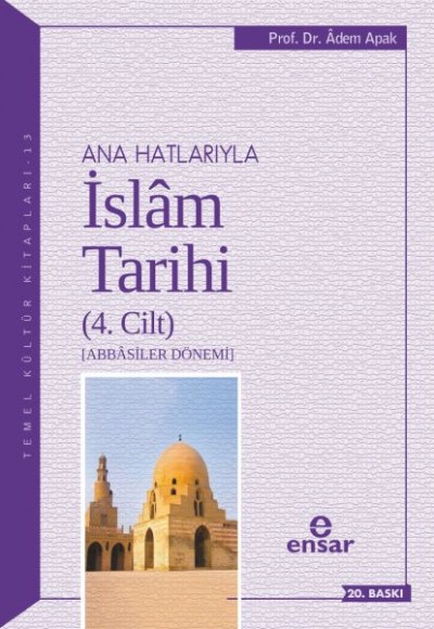 Ana Hatlarıyla İslam Tarihi 4 Ana Hatlarıyla İslam Tarihi 4
