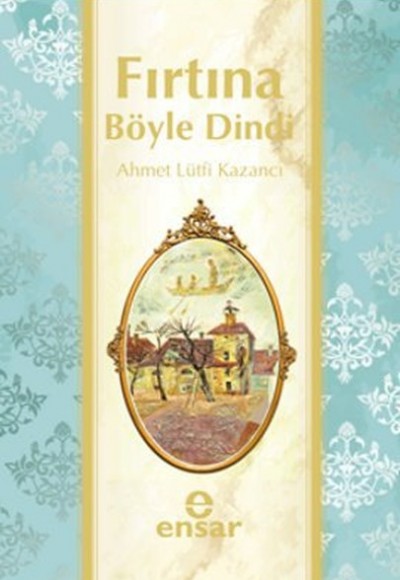 Fırtına Böyle Dindi Fırtına Böyle Dindi