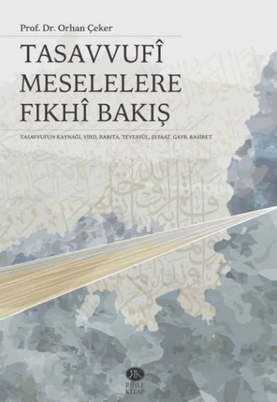 Tasavvufi Meselelere Fıkhi Bakış Tasavvufi Meselelere Fıkhi Bakış