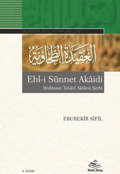 Ehl-i Sünnet Akâidi Muhtasar Tahâvî Akîdesi Şerhi Ehl-i Sünnet Akâidi Muhtasar Tahâvî Akîdesi Şerhi