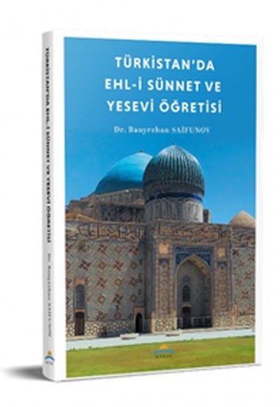 Türkistan’da Ehl-İ Sünnet Ve Yesevi Öğretisi Türkistan’da Ehl-İ Sünnet Ve Yesevi Öğretisi