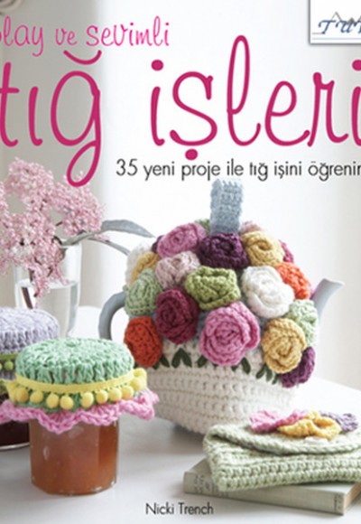 Kolay ve Sevimli Tığ İşleri Kolay ve Sevimli Tığ İşleri