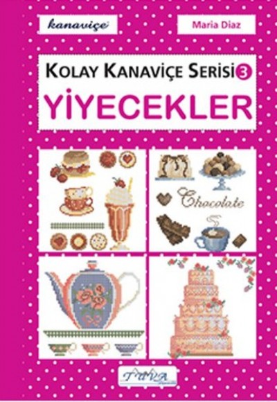 Yiyecekler - Kolay Kanaviçe Serisi 3 Yiyecekler - Kolay Kanaviçe Serisi 3