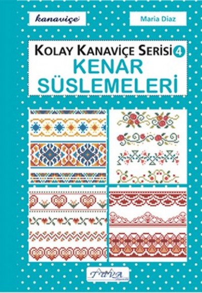 Kenar Süslemeleri - Kolay Kanaviçe Serisi 4 Kenar Süslemeleri - Kolay Kanaviçe Serisi 4