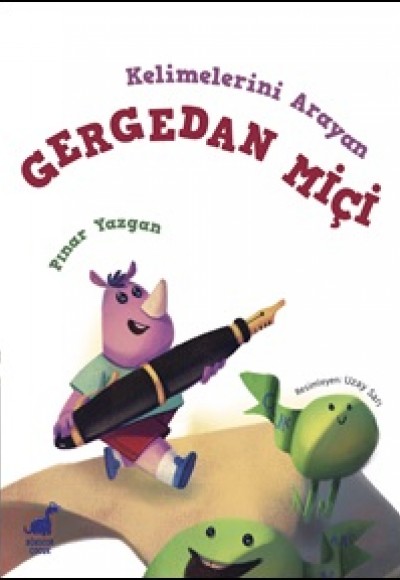 Kelimelerini Arayan Gergedan Miçi Kelimelerini Arayan Gergedan Miçi