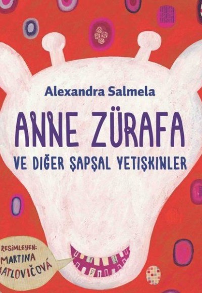 Anne Zürafa ve Diğer Şapşal Yetişkinler Anne Zürafa ve Diğer Şapşal Yetişkinler