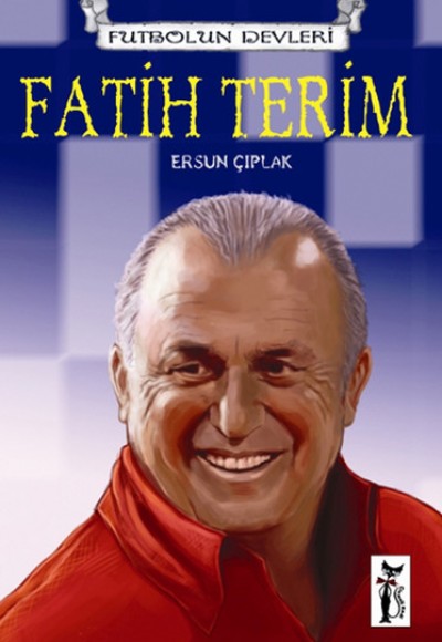 Fatih Terim / Futbolun Devleri Fatih Terim / Futbolun Devleri