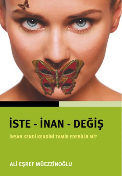 İste - İnan - Değiş İste - İnan - Değiş