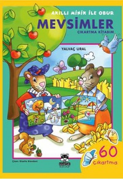 Akıllı Minik ile Obur / Mevsimler (Çıkartma Kitabım) Akıllı Minik ile Obur / Mevsimler (Çıkartma Kitabım)