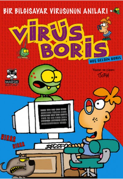 Hoş Geldin Boris Bir Bilgisayar Virüsünün Anıları / Virüs Boris Hoş Geldin Boris Bir Bilgisayar Virüsünün Anıları / Virüs Boris