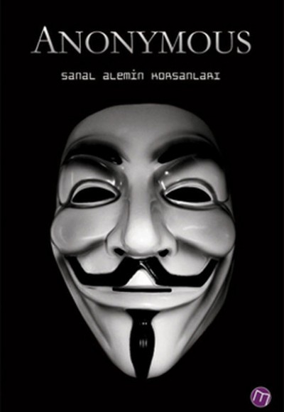 Anonymous / Sanal Alemin Korsanları Anonymous / Sanal Alemin Korsanları