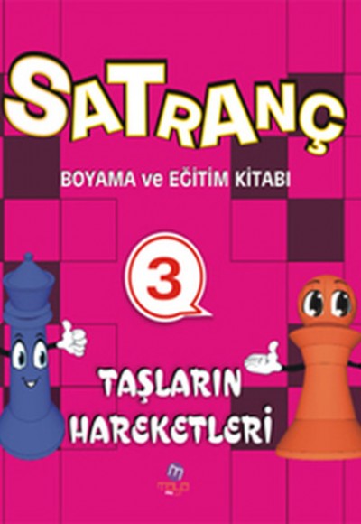 Satranç Boyama ve Eğitim Kitabı -3 / Taşların Hareketleri Satranç Boyama ve Eğitim Kitabı -3 / Taşların Hareketleri