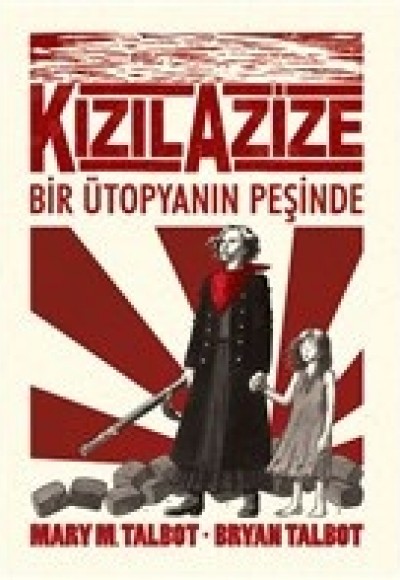 Kızıl Azize: Bir Ütopyanın Peşinde Kızıl Azize: Bir Ütopyanın Peşinde