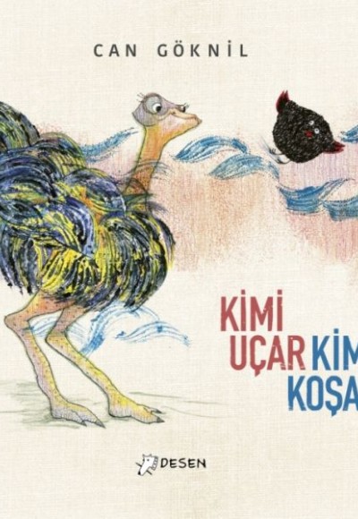 Kimi Uçar Kimi Koşar Kimi Uçar Kimi Koşar