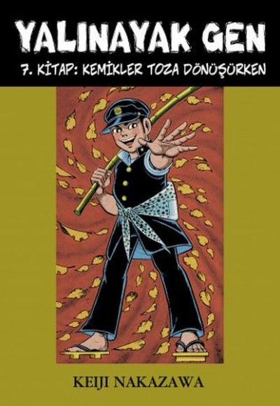 Yalınayak Gen 7. Kitap - Kemikler Toza Dönüşürken Yalınayak Gen 7. Kitap - Kemikler Toza Dönüşürken