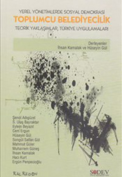 Toplumcu Belediyecilik Yerel Yönetimlerde Sosyal Demokrasi Teorik Yaklaşımlar, Türkiye Uygulama Toplumcu Belediyecilik Yerel Yönetimlerde Sosyal Demokrasi Teorik Yaklaşımlar, Türkiye Uygulama