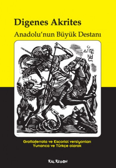 Digenes Akrites Anadolu'nun Büyük Destanı Digenes Akrites Anadolu'nun Büyük Destanı