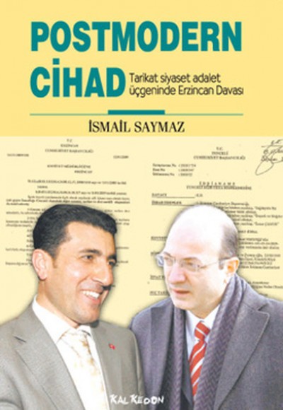 Postmodern Cihad Tarikat Siyaset Adalet Üçgeninde Erzincan Davası Postmodern Cihad Tarikat Siyaset Adalet Üçgeninde Erzincan Davası