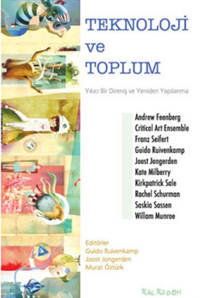 Teknoloji ve Toplum Yıkıcı Bir Direniş ve Yeniden Yapılanma Teknoloji ve Toplum Yıkıcı Bir Direniş ve Yeniden Yapılanma