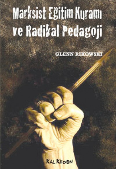 Marksist Eğitim Kuramı ve Radikal Pedagoji Marksist Eğitim Kuramı ve Radikal Pedagoji
