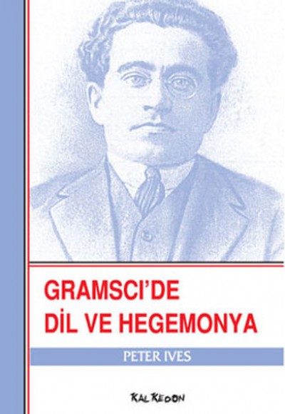 Gramsci'de Dil ve Hegemonya Gramsci'de Dil ve Hegemonya