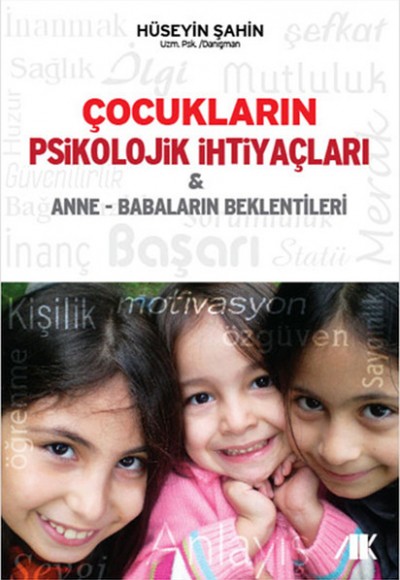 Çocukların Psikolojik İhtiyaçları & Anne-Babaların Beklentileri Çocukların Psikolojik İhtiyaçları & Anne-Babaların Beklentileri