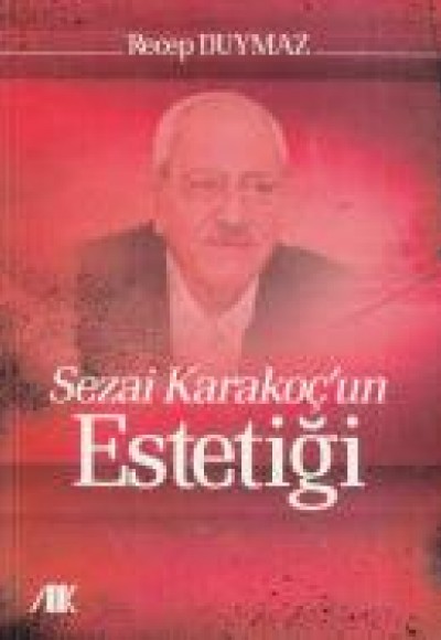 Sezai Karakoç'un Estetiği Sezai Karakoç'un Estetiği