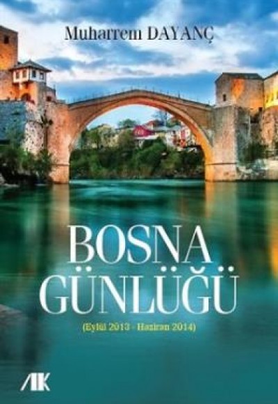 Bosna Günlüğü (Eylül 2013-Haziran 2014) Bosna Günlüğü (Eylül 2013-Haziran 2014)