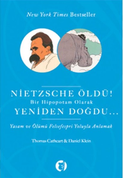Nietzsche Öldü! Bir Hipopotam Olarak Yeniden Doğdu... Nietzsche Öldü! Bir Hipopotam Olarak Yeniden Doğdu...