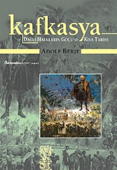 Kafkasya / Dağlı Halkların Göçü ve Kısa Tarihi Kafkasya / Dağlı Halkların Göçü ve Kısa Tarihi