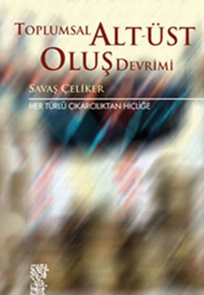 Toplumsal Alt-Üst Oluş Devrimi Toplumsal Alt-Üst Oluş Devrimi