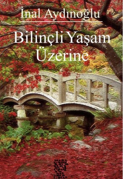 Bilinçli Yaşam Üzerine Bilinçli Yaşam Üzerine