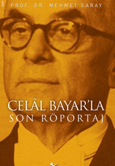 Celal Bayar'la Son Röportaj Celal Bayar'la Son Röportaj