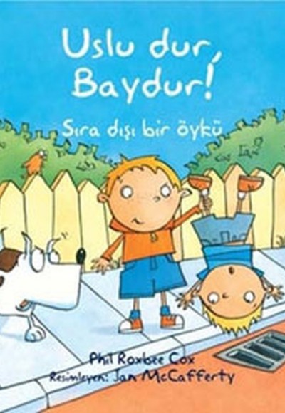 Uslu Dur, Baydur!