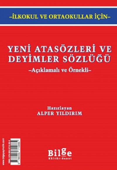 Yeni Atasözleri ve Deyimler Sözlüğü (Açıklamalı ve Örnekli)