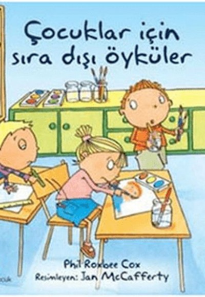 Çocuklar İçin Sıra Dışı Öyküler Çocuklar İçin Sıra Dışı Öyküler