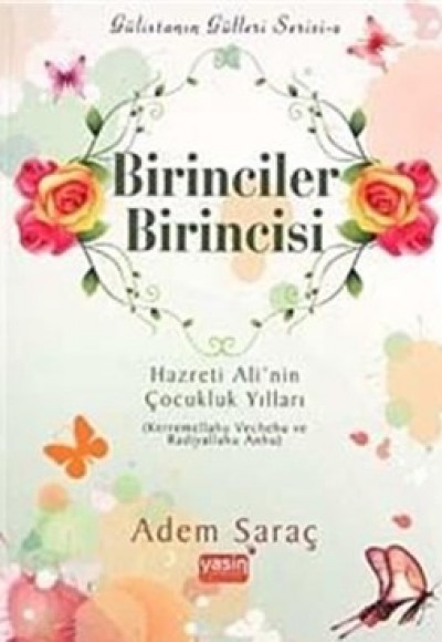 Birinciler Birincisi  Hazreti Ali'nin Çocukluk Yılları (Kerremellahu Vechehu ve Radiyallahu Anhu